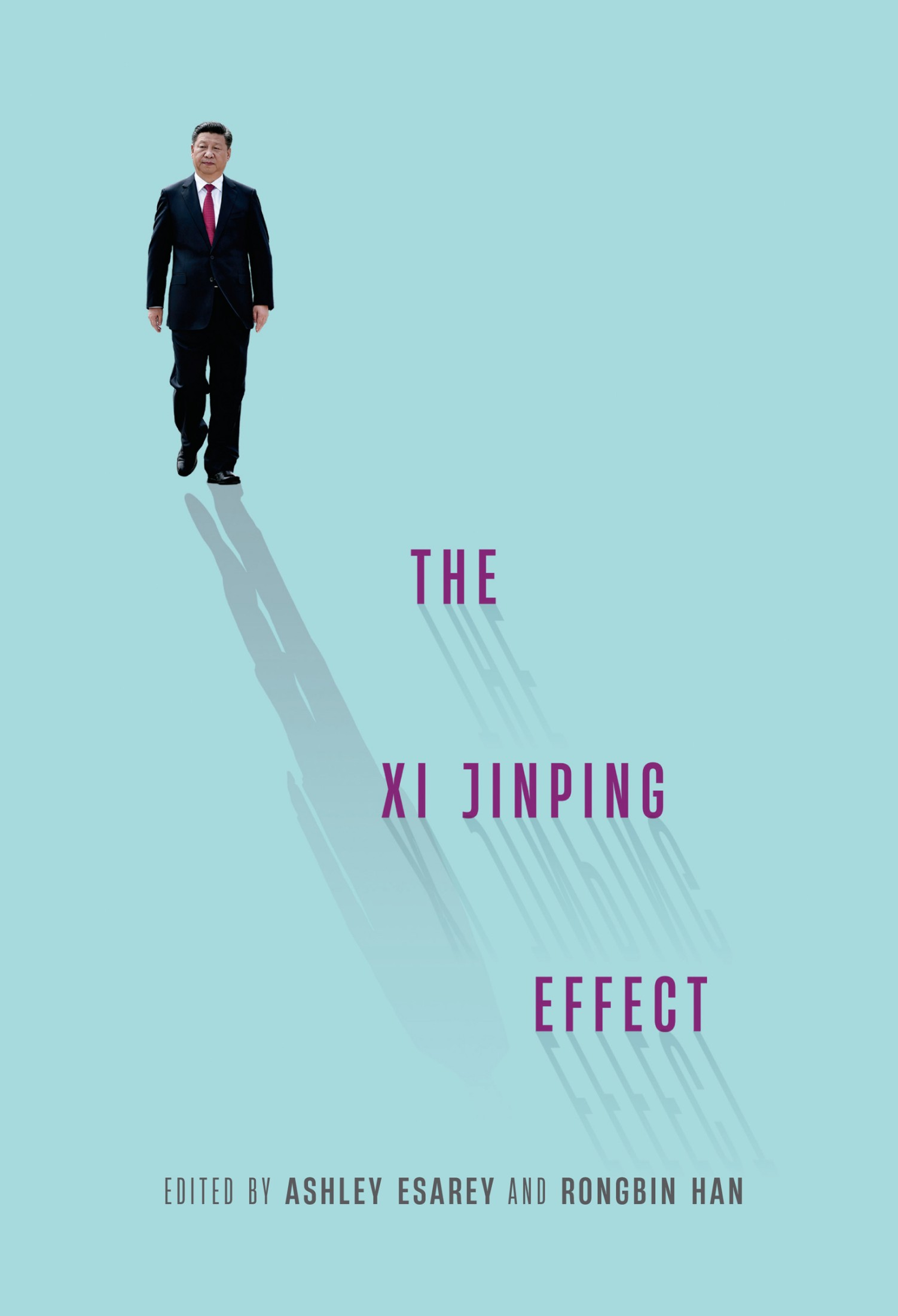 Cover: The Xi Jinping Effect edited by Ashley Esarey and Rongbin Han