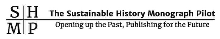 The logo of the Sustainable History Monograph Pilot reads Opening Up the Past, Publishing for the Future.