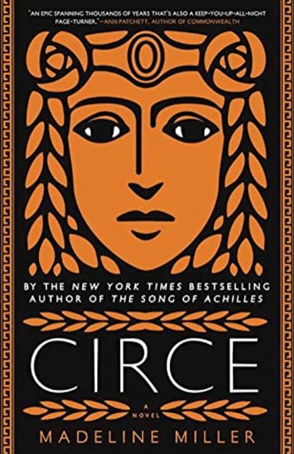 Image is of the cover for the paperback and kindle editions of Circe by Madeline Miller. The cover shows an artistic representation of a woman's face wearing a diadem. Leaf-like hair falls to her shoulders. The art style is reminiscent of that on some classical orange and black pottery. 
