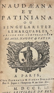 Cover of NAUDÆANA et PATINIANA, Ou Singularitez Remarquables, Prises Des Conversations De Mess. Naudé &amp; Patin